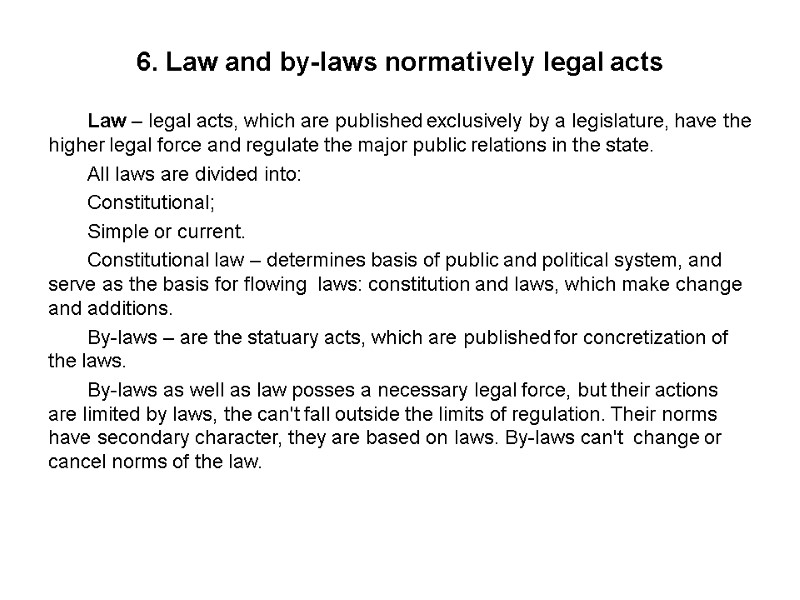 6. Law and by-laws normatively legal acts Law – legal acts, which are published